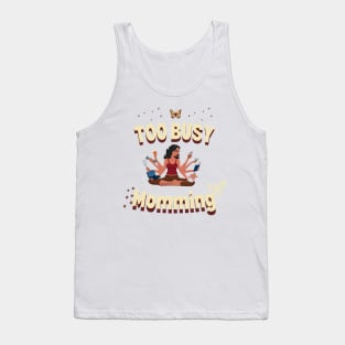 Too busy momming graphic Tank Top